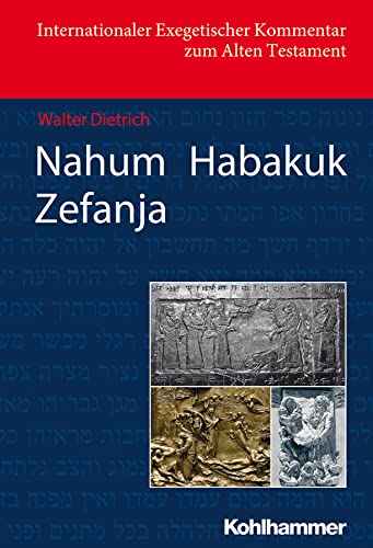 Nahum Habakuk Zefanja (Internationaler Exegetischer Kommentar zum Alten Testament (IEKAT)) (German Edition)