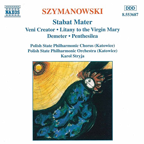Szymanowski: Stabat Mater / Veni Creator / Litania...