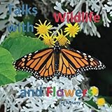 Talks with Wildlife and Flowers (Talks with Nature's Creatures)