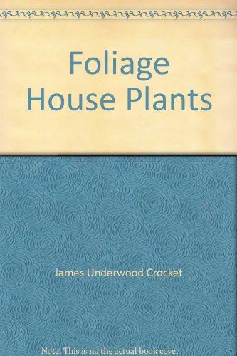 Foliage House Plants B000HB0ULG Book Cover