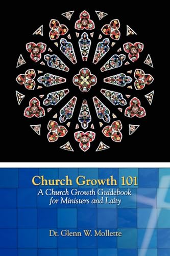 Church Growth 101 A Church Growth Guidebook for Ministers and Laity