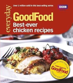 Good Food: Best Ever Chicken Recipes: Triple-tested Recipes (GoodFood 101)