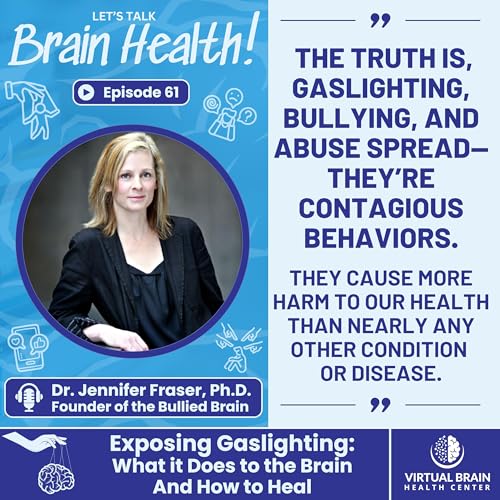 Exposing Gaslighting: What it Does to the Brain And How to Heal with Dr. Jennifer Fraser, cover art