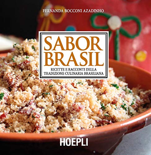 Sabor Brasil. Ricette e racconti della tradizione culinaria brasilian