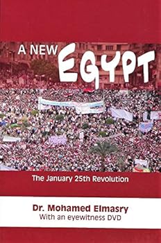 Paperback A New Egypt: The January 25th Revolution With An Eyewitness DVD Book