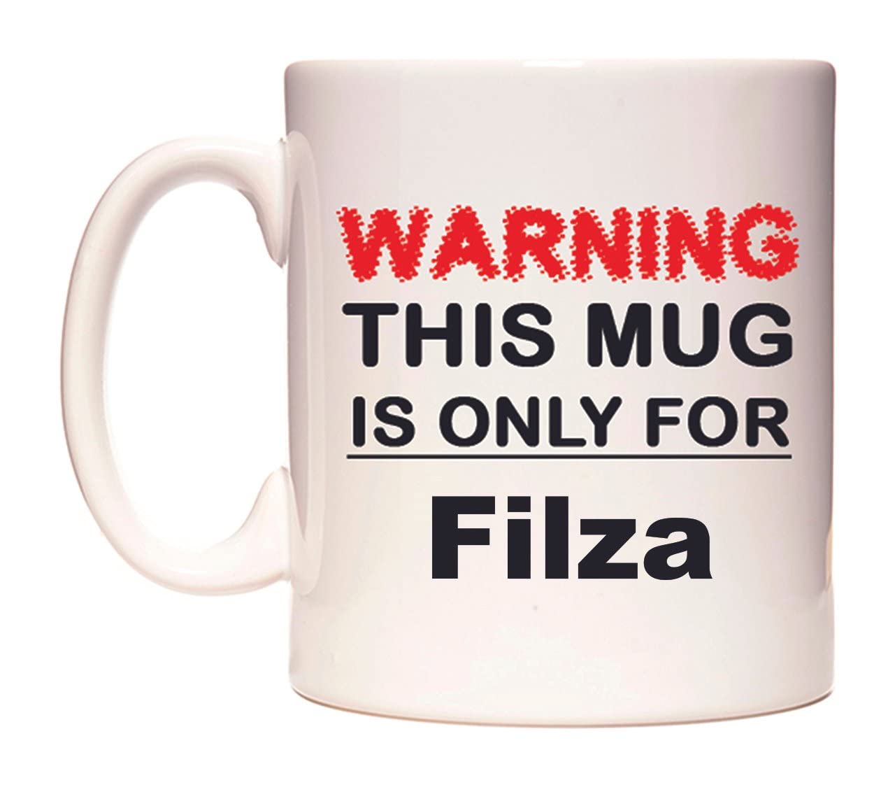 WeDoMugs Warning This Mug is ONLY for Filza - Ceramic 11oz Coffee Tea Gift Mug Cup