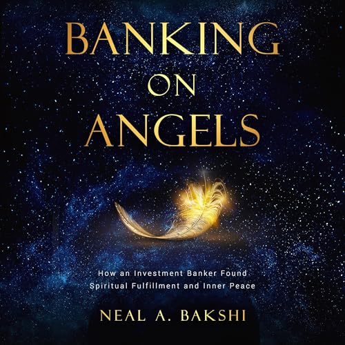 Banking on Angels by Neal A. Bakshi episode artwork