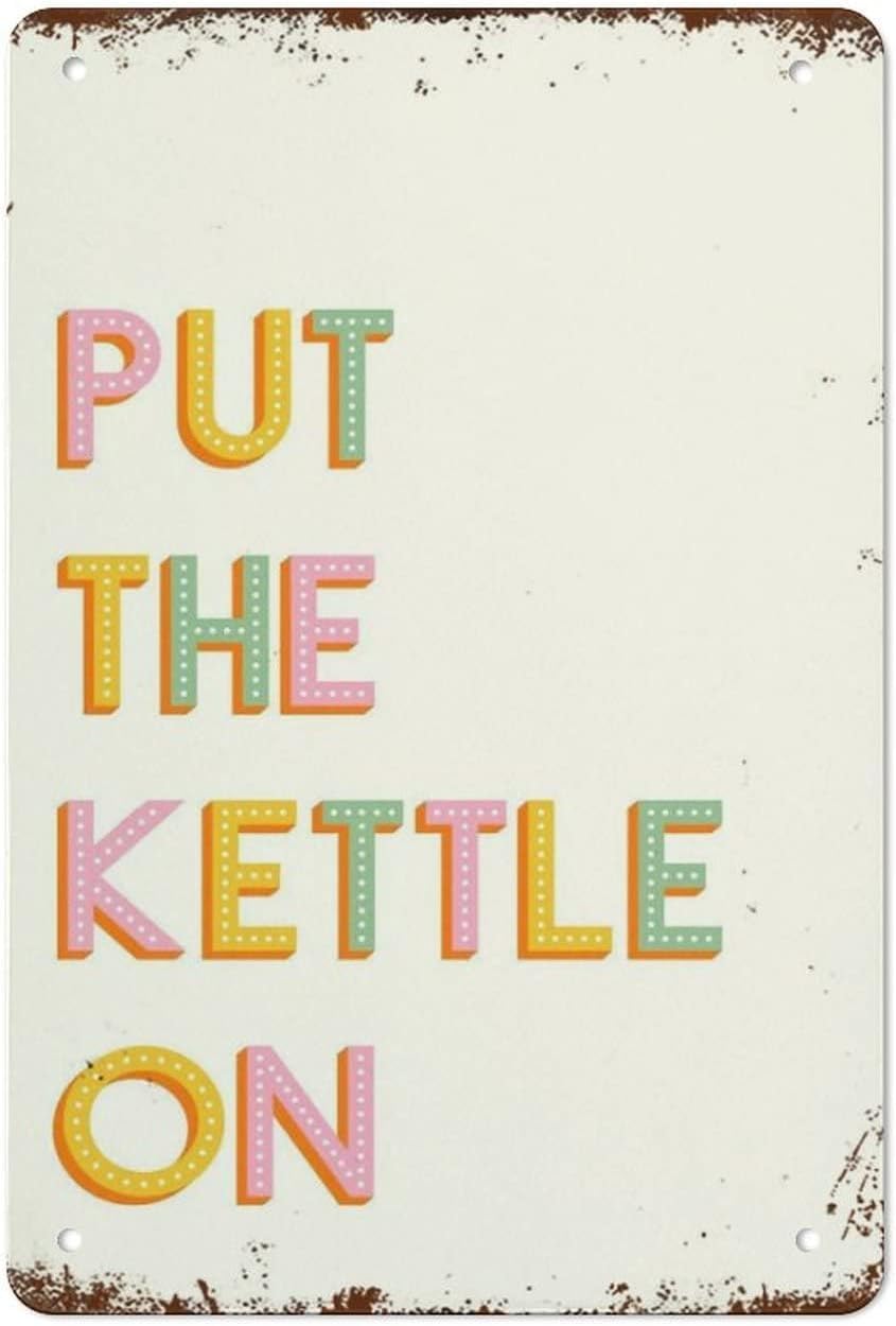 Pibonto Wall Art Put The Kettle On Kitchen Sign - 8X12 Inch - Metal Tin Decor