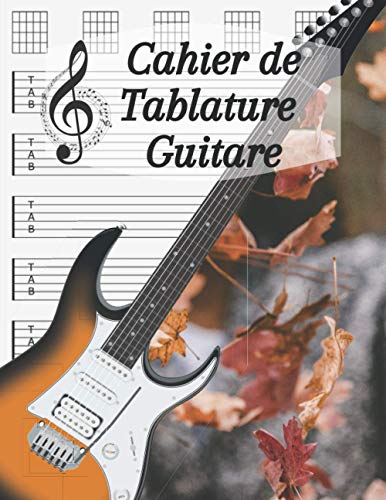 Cahier de Tablature Guitare: Cahier de partitions pour Guitare | cahier de musique - tablature guitare | 120 pages | Grand format A4 | Cahier 1