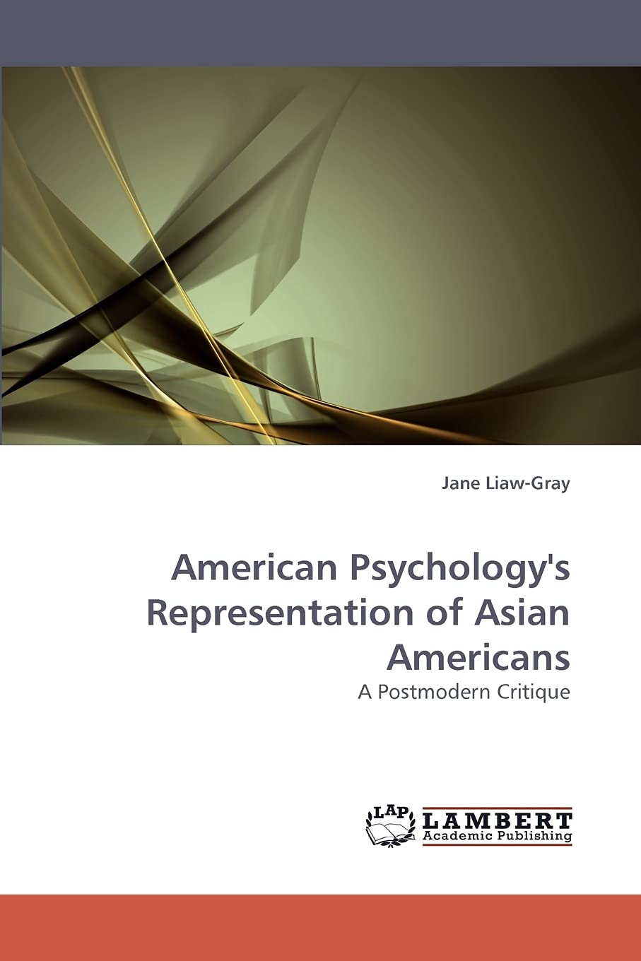 American Psychology's Representation of Asian Americans: A Postmodern Critique