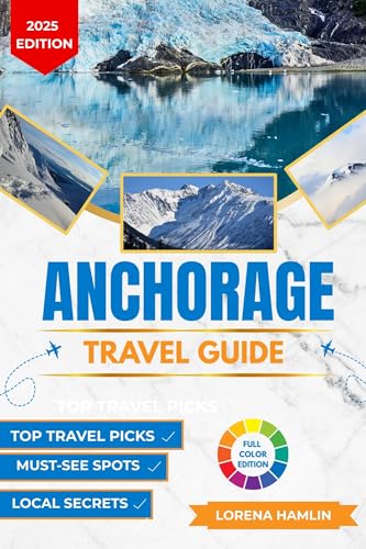 Anchorage Travel Guide 2025