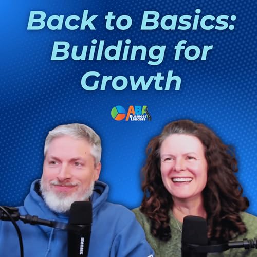 Back to Basics: Building for Growth
