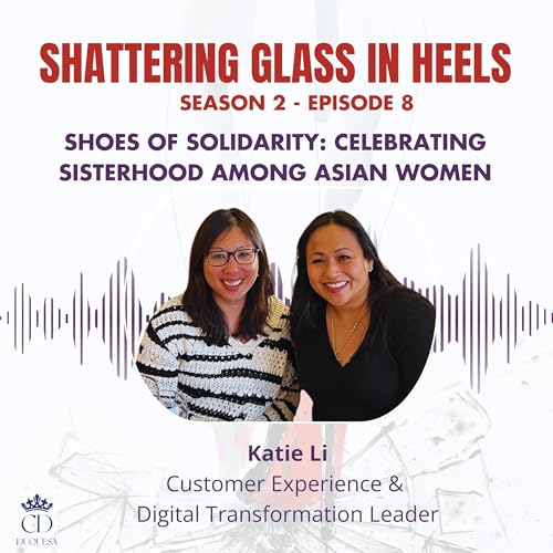Shoes of Solidarity: Celebrating Sisterhood Among Asian Women with Katie Li