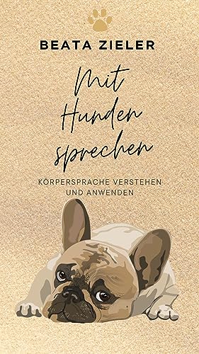 Mit Hunden sprechen: Körpersprache verstehen und anwenden