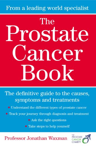 Télécharger The Prostate Cancer Book: The Definitive Guide to the Causes, Symptoms and Treatments (English Editi PDF