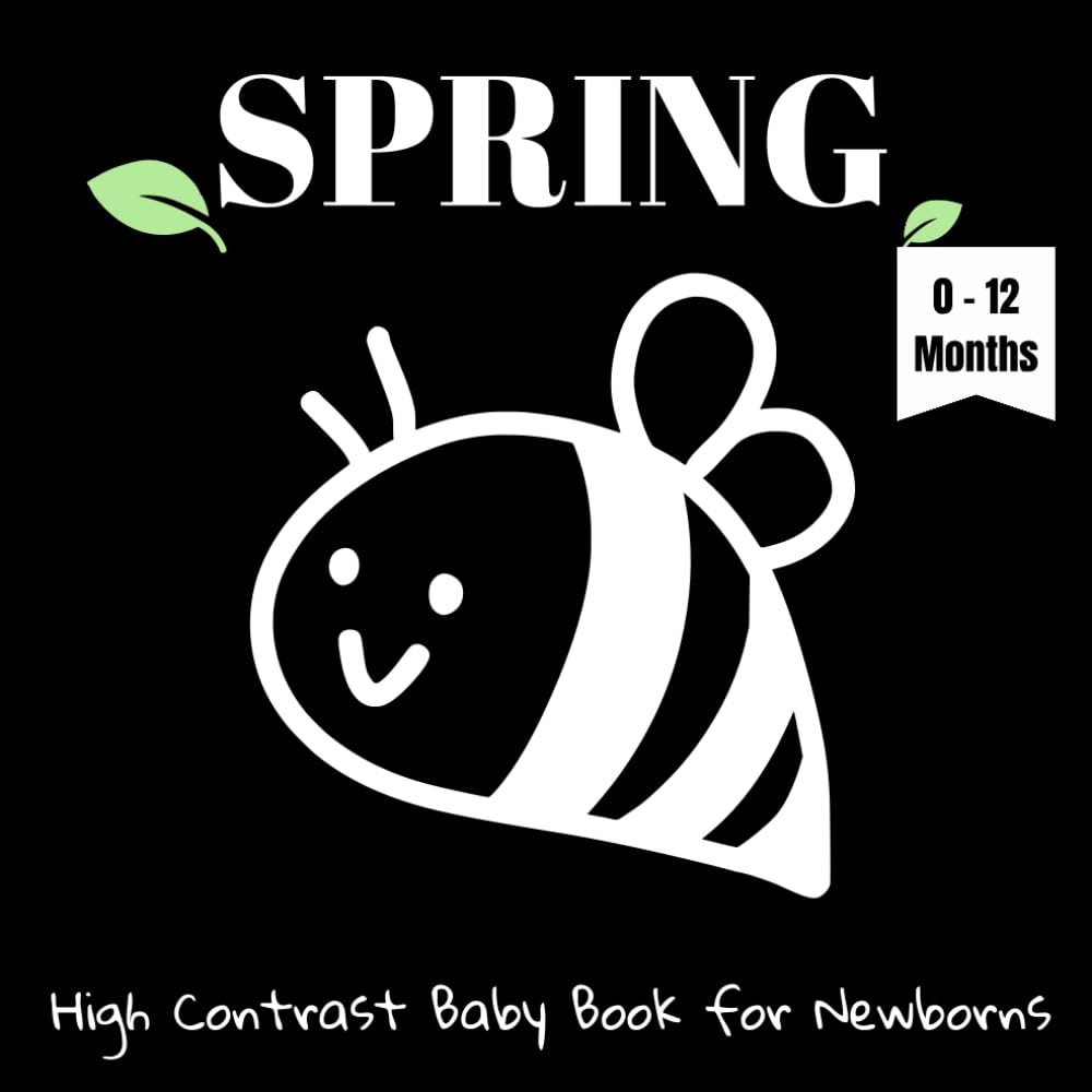 Spring - High Contrast Baby Book for Newborns: 30 Black & White High Contrast Images for Infants | First Spring Book | 0-12 Months