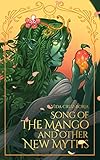 Song of the Mango and Other New Myths