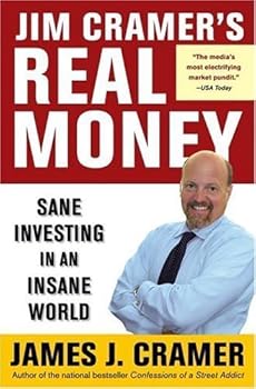 Jim Cramer's Real Money: Sane Investing in an Insane World by Cramer, James J. (March 29, 2005) Hardcover
