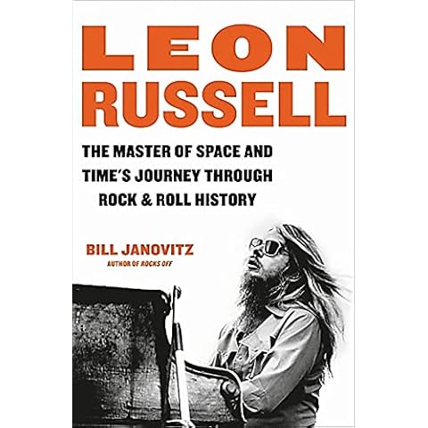 Leon Russell: The Master of Space and Time's Journey Through Rock & Roll History Cover