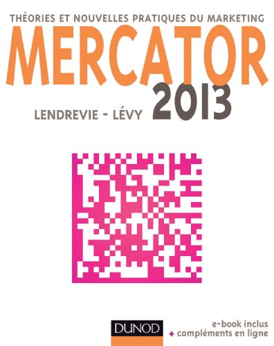 Télécharger Mercator 2013 - Théories et nouvelles pratiques du marketing: 2013 - Théories et nouvelles pratiqu livre En ligne
