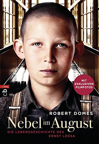 Nebel im August - Filmbuch: Die Lebensgeschichte des Ernst Lossa Nebel im August - Filmbuch: Die Lebensgeschichte des Ernst Lossa
