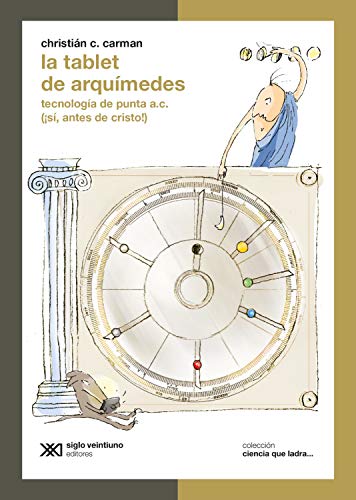 La tablet de Arquímedes: Tecnología de punta a.C. (¡Sí, antes de Cristo!) (Ciencia que Ladra…...