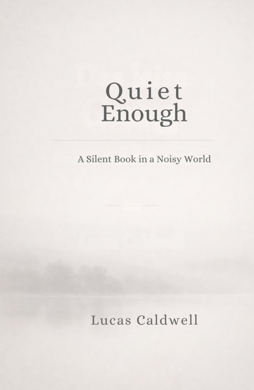 Quiet Enough: A Silent Book In A Noisy World