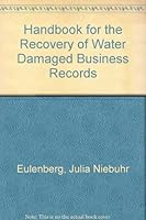 Handbook for the Recovery of Water Damaged Business Records 0933887175 Book Cover