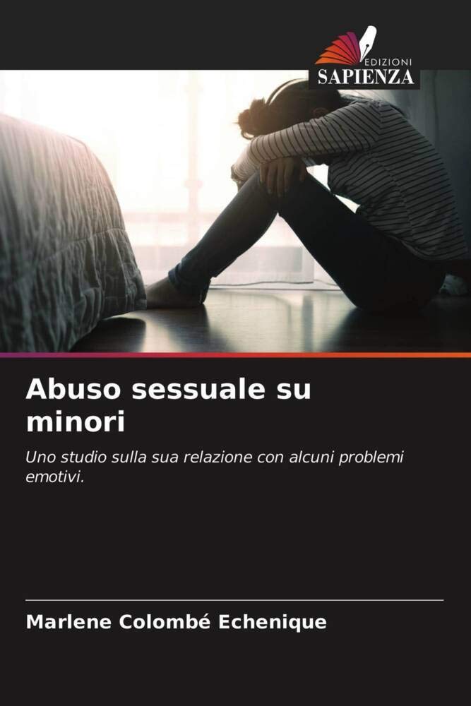 Abuso sessuale su minori: Uno studio sulla sua relazione con alcuni problemi emotivi.