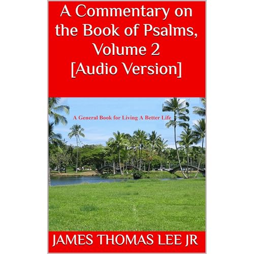 A Commentary on the Book of Psalms, Volume 2 [Audio Version] Audiobook By James Thomas Lee Jr cover art