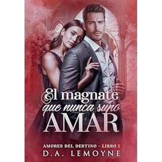 El Magnate que Nunca Supo Amar Audiolibro Por D. A. Lemoyne arte de portada