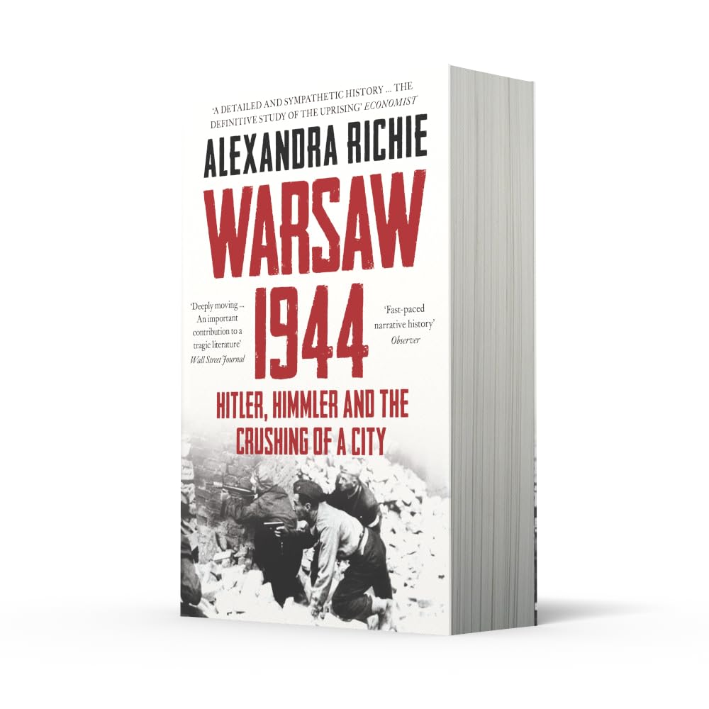 Warsaw 1944: Hitler, Himmler and the Crushing of a City