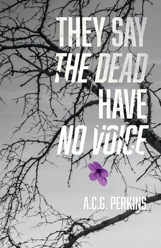 They Say the Dead Have No Voice