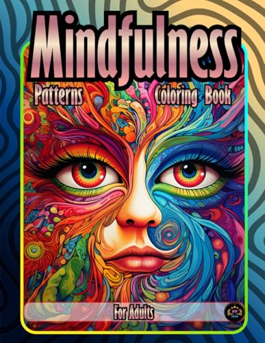 Mindfulness Patterns Coloring Book For Adults: A Modern Stress-Relief Coloring Experience for Relaxation, Focus, and Inner Calm