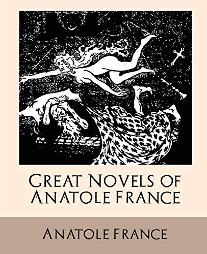 Great Novels of Anatole France 1594627983 Book Cover