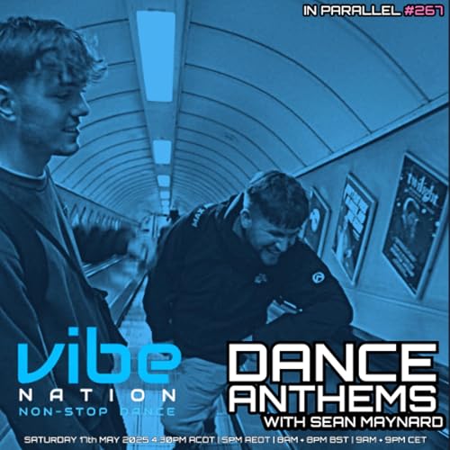 Dance Anthems 267 - [IN PARALLEL Guest Mix] - 17th May 2025 cover art