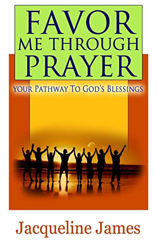 Favor me through prayer: Your pathway to Gods b... 150299786X Book Cover