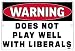 Rogue River Tactical Funny Republican Conservative Metal Tin Sign Wall Decor Man Cave Bar Warning Does Not Play Well with Liberals