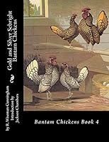Gold and Silver Sebright Bantam Chickens 1515227243 Book Cover