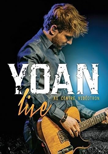 Yoan Live Au Centre Videotron [DVD]
