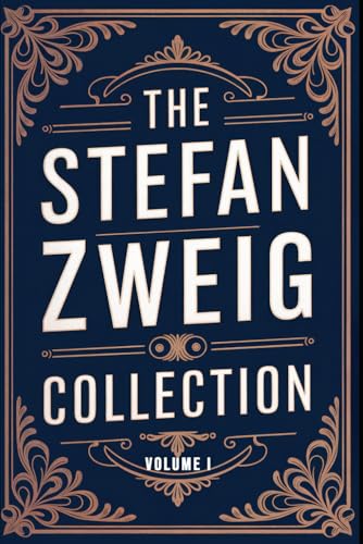 The Stefan Zweig Collection - Volume 1: A New Translation