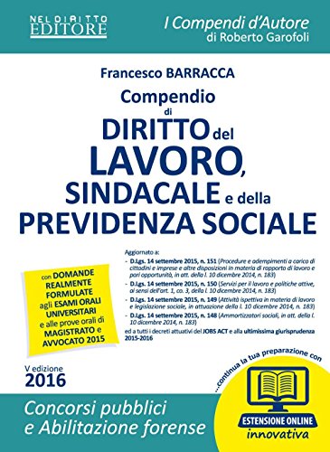 Compendio di diritto del lavoro, sindacale e della previdenza sociale. Con espansione online Compendio di diritto del lavoro, sindacale e della previdenza sociale. Con espansione online