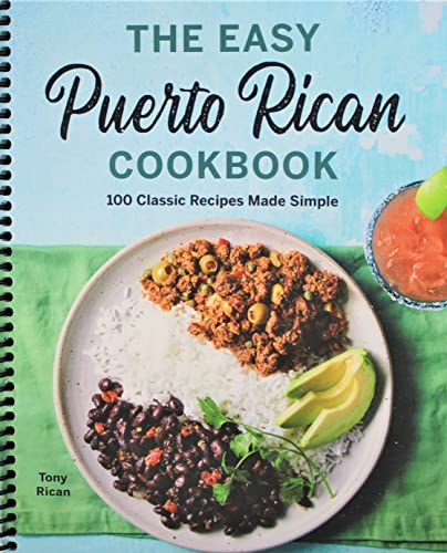 The Easy Puerto Rican Cookbook: 100 Classic Recipes Made...