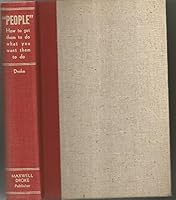 People How to Get Them to Do What You Want Them to Do B003ALBAP0 Book Cover