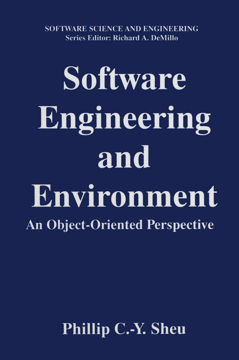 Software Engineering and Environment: An Object-Oriented Perspective (Software Science & Engineering)