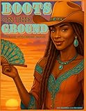 Boots On The Ground Adult Coloring Book (Color With Kanika)