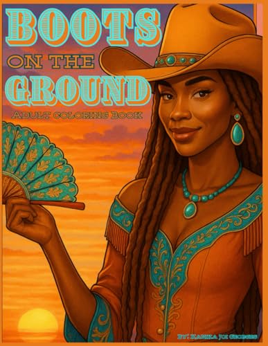 Boots On The Ground Adult Coloring Book (Color With Kanika)