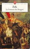 La fortune des Rougon - Préface, commentaires (L'originalité de l'oeuvre, L'étude des personnages, Le travail de l'écrivain, Le livre et son public, Phrases clefs, Biographie, Bibliographie) et notes de Auguste Dezalay