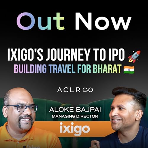 Episode 11: ‪@ixigo‬ 's journey to IPO! 🚀 Building Travel for Bharat. 🇮🇳 Ft. Aloke Bajpai