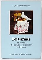 Les terrines: De viandes, de coquillages et poissons, de legumes (Les Cahiers de Fanny) 2863560026 Book Cover